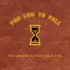 Too Low to Fall - The Danger in Starting a Fire - Single